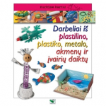 Darbeliai i&scaron; plastilino, plastiko, metalo, akmenų ir įvairių daiktų