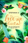 Love Me, Love Me: Polar Opposites: Book One, Part Two