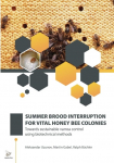 SUMMER BROOD INTERRUPTION FOR VITAL HONEY BEE COLONIES: Towards sustainable varroa control using biotechnical methods