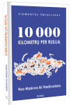 10 000 kilometrų per Rusiją. Nuo Maskvos iki Vladivostoko