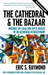 The Cathedral & the Bazaar - Musings on Linux & Open Source by an Accidental Revolutionary Rev: Musings on Linux and Open Source by an Accidental Revolutionary