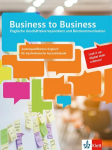 Business to Business. Kaufm&auml;nnische Auszubildende mit Zusatzqualifikation Englisch (IHK): Sch&uuml;lerbuch