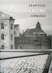 Slaptieji Vilniaus klubo užra&scaron;ai
