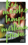 Kai maistas tampa mirtinu prie&scaron;u