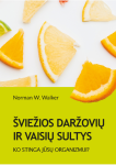 &Scaron;viežios vaisių ir daržovių sultys. Ko stinga jūsų organizmui?
