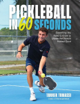 Pickleball in 60 Seconds Everything You Need to Know to Master the World&rsquo;s Hottest Sport