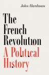 The French Revolution: A Political History
