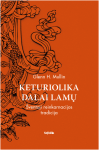 Keturiolika Dalai Lamų. &Scaron;ventoji reinkarnacijos tradicija