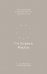 The Scripture Practice: A Four-Session Guide to Reading the Bible as an Apprentice to Jesus