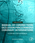 Manual of Chronic Total Occlusion Percutaneous Coronary Interventions: A Step-by-Step Approach