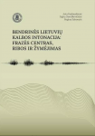 Bendrinės lietuvių kalbos intonacija: frazės centras, ribos ir žymėjimas