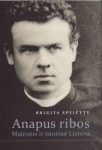 Anapus ribos. Maironis ir istorinė Lietuva