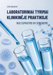 Laboratoriniai tyrimai klinikinėje praktikoje. Nuo supratimo iki sprendimo