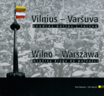 Vilnius-Var&scaron;uva. Bendras kelias į laisvę
