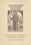 &Scaron;ventasis Kazimieras istorijos vyksme: Įvaizdis ir refleksija