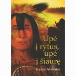 Upė į rytus, upė į &scaron;iaurę