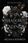 Rain of Shadows & Endings Legacy Book 1