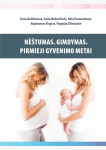 Nė&scaron;tumas. Gimdymas. Pirmiejigyvenimo metai