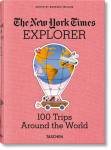 NYT Explorer. 100 Trips Around the World