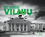 Kas sugriovė Vilnių