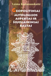 Geopolitiniai mitologijos aspektai ir &scaron;iuolaikiniai baltai