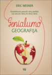 Genialumo geografija. Kūrybi&scaron;kiausių pasaulio vietų paie&scaron;kos