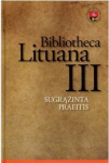 Bibliotheca Lituana III. Sugrąžinta praeitis