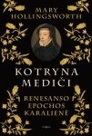 Kotryna Mediči. Renesanso epoc hos karalienė
