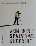 Kino operatorius Audrius Kemežys: akimirksnis spalvoms suderinti