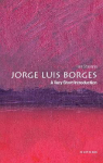 Jorge Luis Borges (A Very Shor t Introduction)