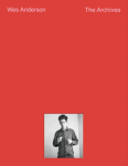 Wes Anderson : The Archives