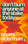 Don&rsquo;t Burn Anyone at the Stake Today