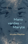 Mano vardas - Marytė