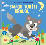 Smagu turėti draugų. Pasakėlės pamokėlės