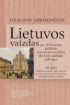 Lietuvos vaizdas jos civilizacijos požiūriu nuo seniausių laikų iki XVIII amžiaus pabaigos. III dalis