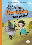 Nori ar nenori, Karliūzė tau padės!