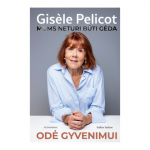 Knyga ODĖ GYVENIMUI. MUMS NETURI BŪTI GĖDA