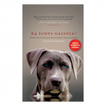 Knyga KĄ &Scaron;UNYS GALVOJA?