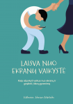 Katherine Martinko LAISVA NUO EKRANŲ VAIKYSTĖ