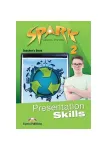 Spark 2 Presentation Skills Teachers Book (mokytojo knyga)