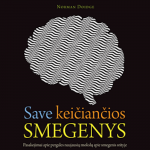 SAVE KEIČIANČIOS SMEGENYS. Pasakojimai apie naujausias smegenų srities mokslų pergales (audioknyga)