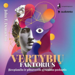 VERTYBIŲ FAKTORIUS: įkvėpiančio ir pilnaverčio gyvenimo paslaptis (audioknyga)