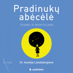 PRADINUKŲ ABĖCĖLĖ TĖVAMS IR MOKYTOJAMS (audioknyga)
