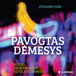 PAVOGTAS DĖMESYS. Kodėl nebemokame sutelkti dėmesio (audioknyga)