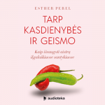 TARP KASDIENYBĖS IR GEISMO. Kaip i&scaron;saugoti aistrą ilgalaikiuose santykiuose (audioknyga)