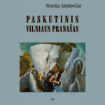 PASKUTINIS VILNIAUS PRANA&Scaron;AS (audioknyga)
