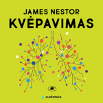KVĖPAVIMAS. Naujas mokslas apie užmir&scaron;tą meną (audioknyga)