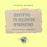 GYVENIMAS &ndash; TAI GEIDŽIAMAS APSIGAVIMAS! (audioknyga)