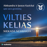 VILTIES KELIAS niekada nesibaigia (audioknyga)