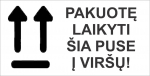 Informacinis lipdukas siunčiamų prekių pakuotės ženklinimui PAKUOTĘ LAIKYTI &Scaron;IA PUSE Į VIR&Scaron;Ų!, 100x51mm, 100 vnt.